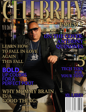 Celebrity Parents Magazine: Anthony Quinones Issue